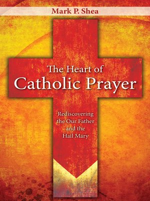 cover image of The Heart of Catholic Prayer